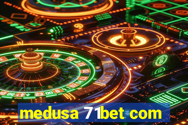 medusa 71bet com